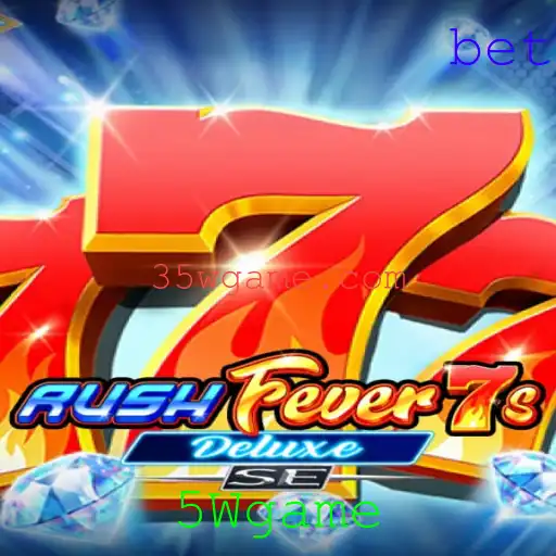 Descubra o Mundo Emocionante de RushFever7sDeluxeSE: O Novo 5Wgame